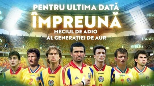 ”Pentru ultima oară împreună”. Meciul de adio al Generației de Aur se va disputa pe Arena Națională. Când va avea loc, cine vor fi adversarii și cât costă biletele