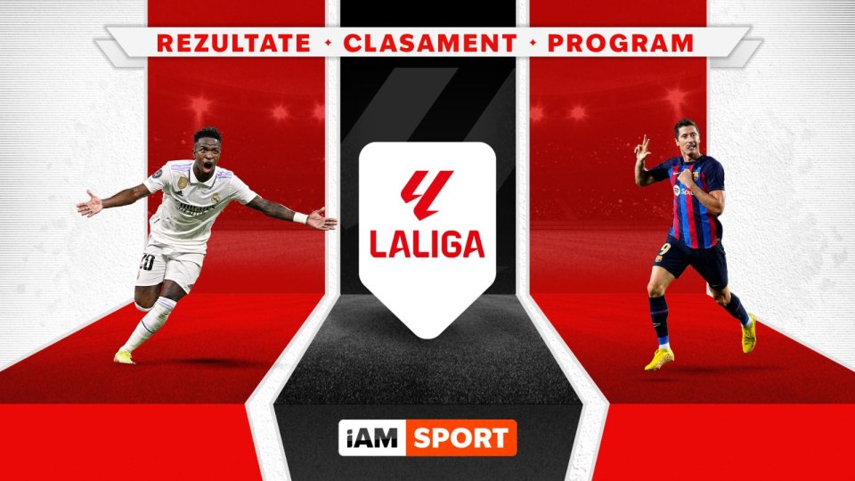 LaLiga 2023-2024 - Clasament, rezultate, program meciuri