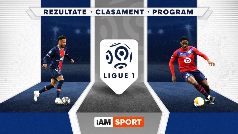 Ligue 1 2023-2024 - Clasament, rezultate, program meciuri