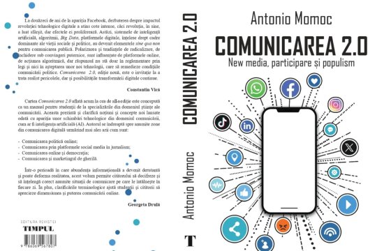 COMUNICAT | Comunicarea 2.0, cartea despre noile tehnologii digitale, alegeri și populism va fi lansată săptămâna viitoare