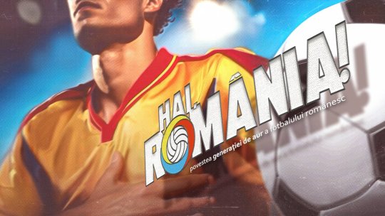 ”Hai, România! Povestea Generației de Aur” intră pe Netflix. De când va fi disponibil pe platforma de streaming